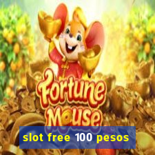 slot free 100 pesos