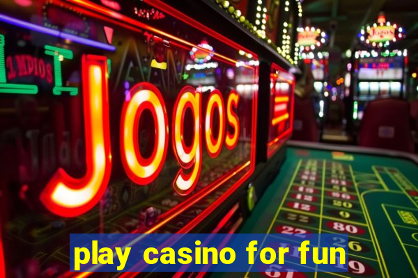 play casino for fun