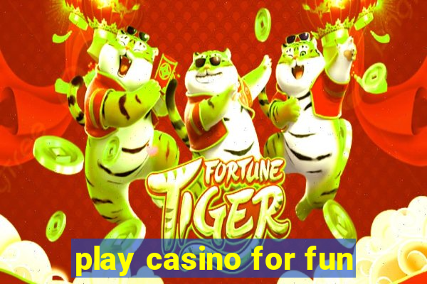 play casino for fun