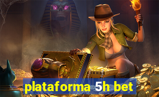 plataforma 5h bet