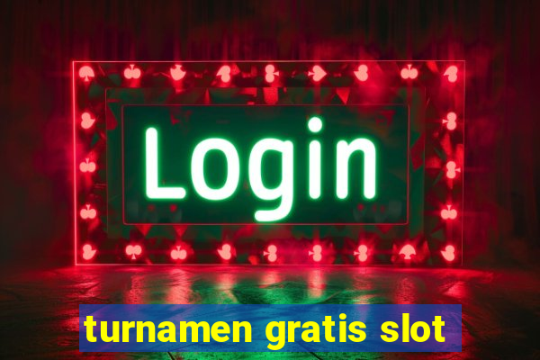 turnamen gratis slot