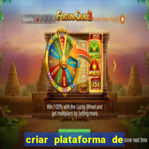 criar plataforma de jogos de aposta