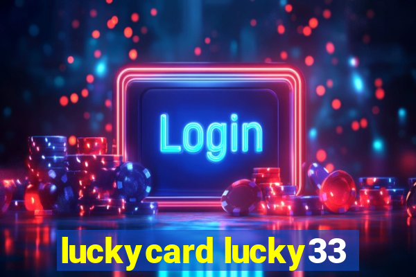 luckycard lucky33