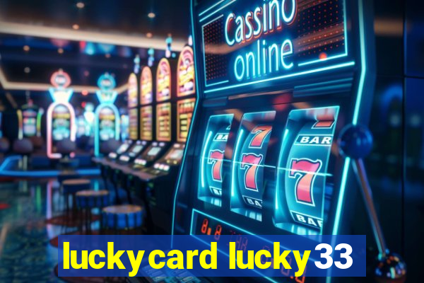 luckycard lucky33