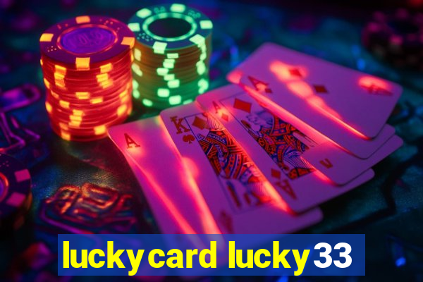 luckycard lucky33