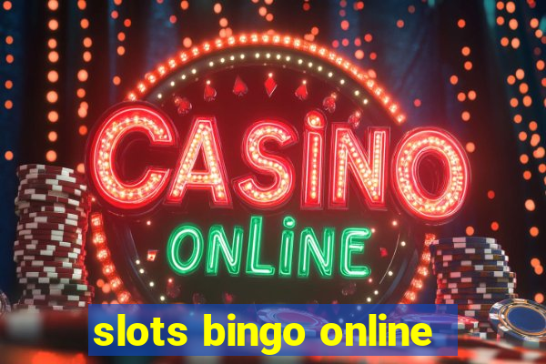 slots bingo online