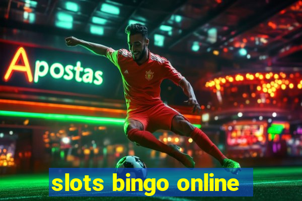 slots bingo online