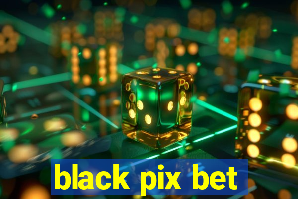 black pix bet