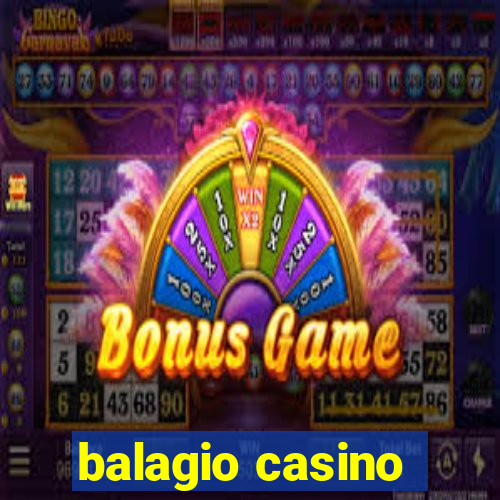 balagio casino