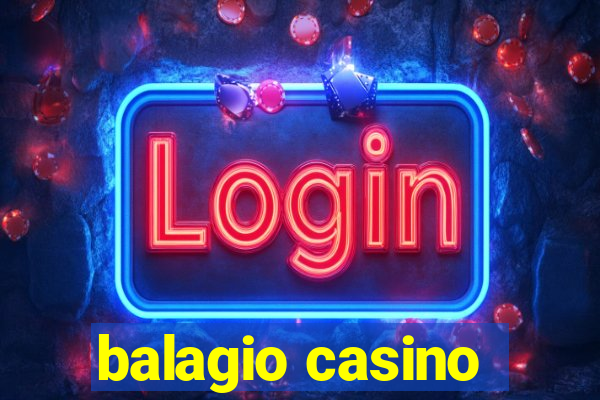 balagio casino