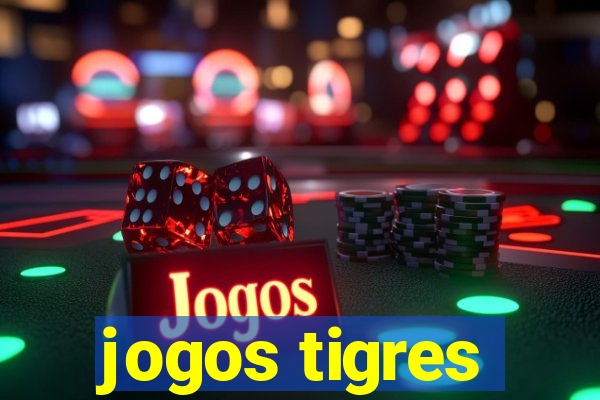 jogos tigres