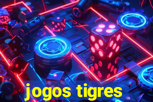 jogos tigres