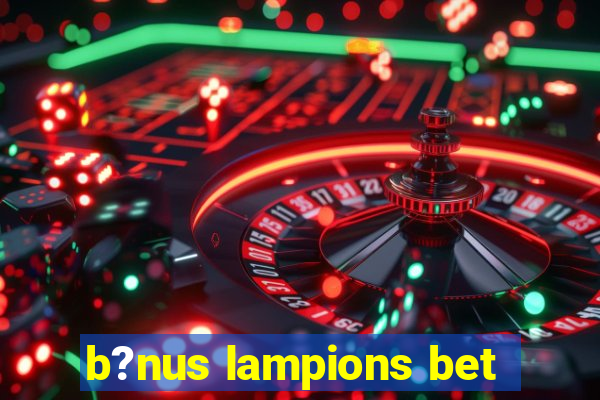 b?nus lampions bet