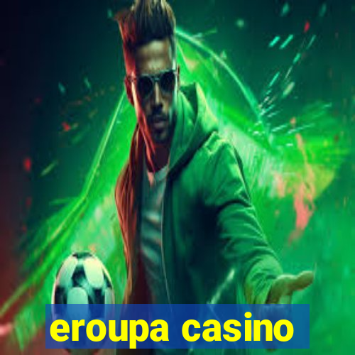 eroupa casino