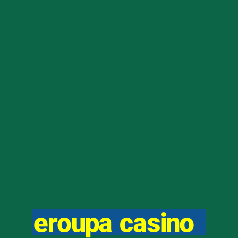 eroupa casino