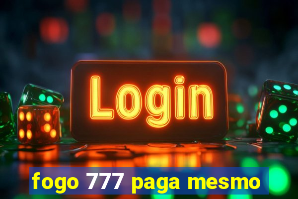 fogo 777 paga mesmo