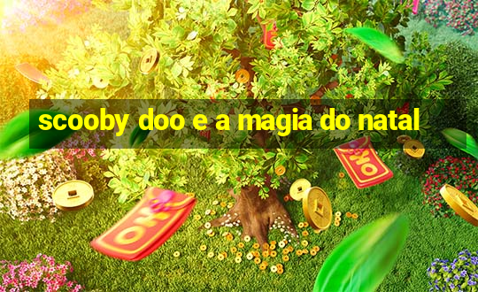 scooby doo e a magia do natal