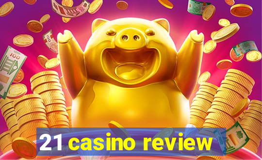 21 casino review