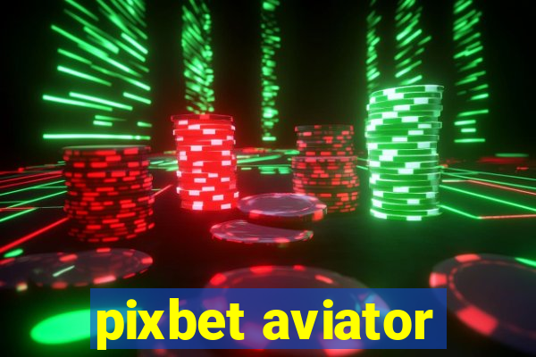 pixbet aviator