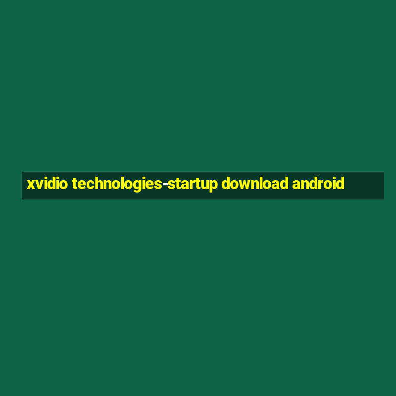 xvidio technologies-startup download android