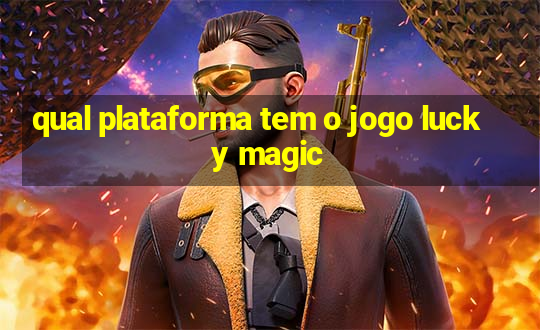 qual plataforma tem o jogo lucky magic