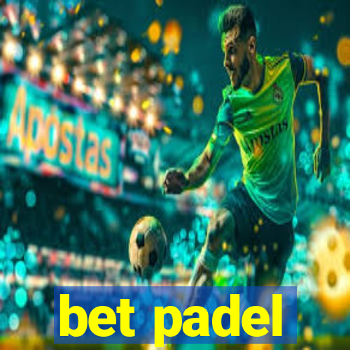 bet padel