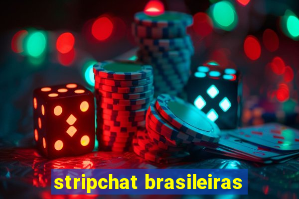 stripchat brasileiras