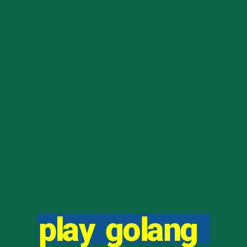 play golang