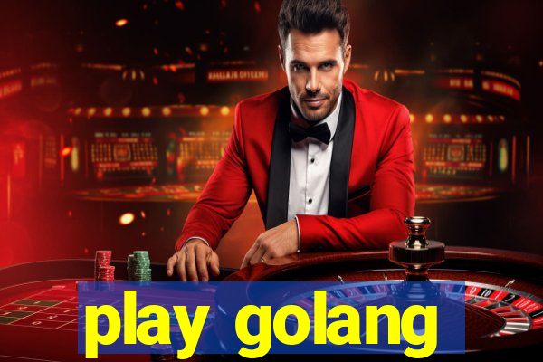 play golang