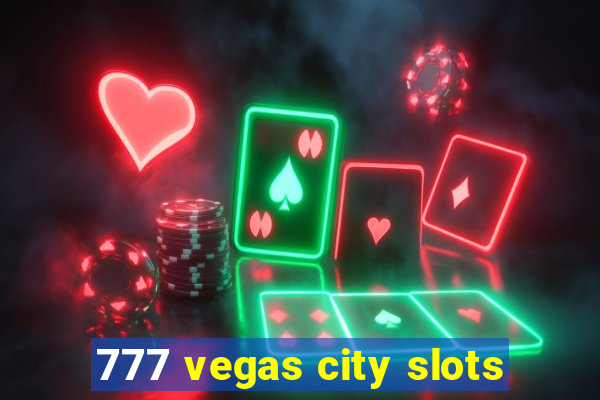 777 vegas city slots