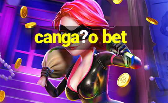 canga?o bet