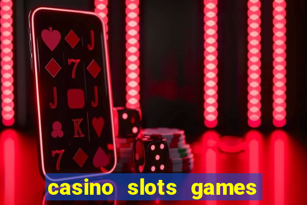 casino slots games real money