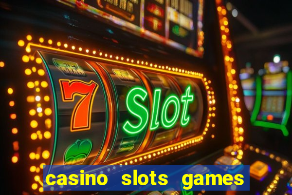 casino slots games real money