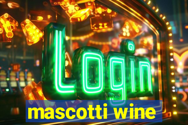 mascotti wine