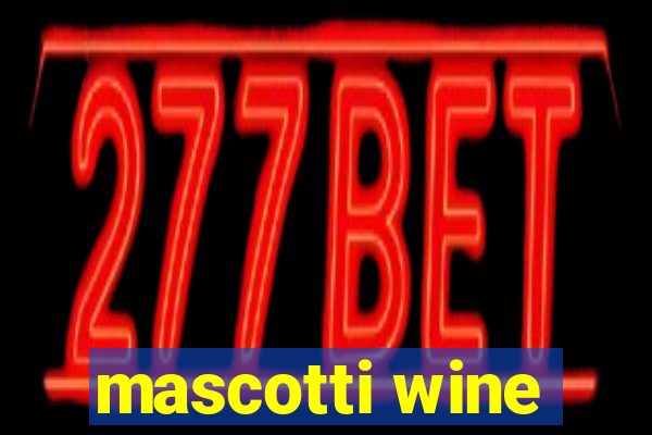 mascotti wine