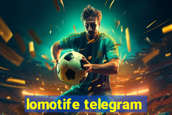 lomotife telegram