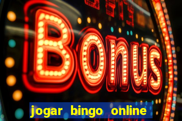 jogar bingo online a dinheiro