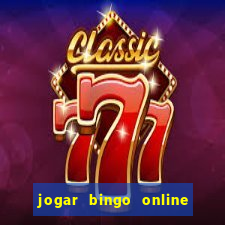 jogar bingo online a dinheiro