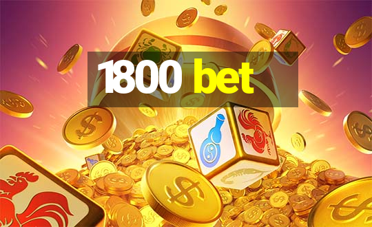 1800 bet