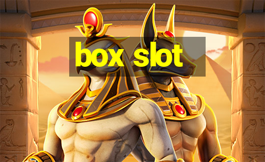 box slot