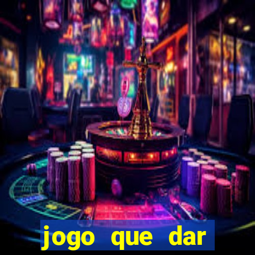 jogo que dar dinheiro para jogar