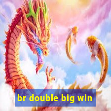 br double big win