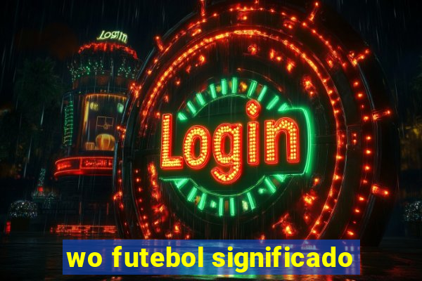 wo futebol significado