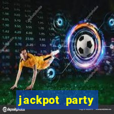 jackpot party casino slot