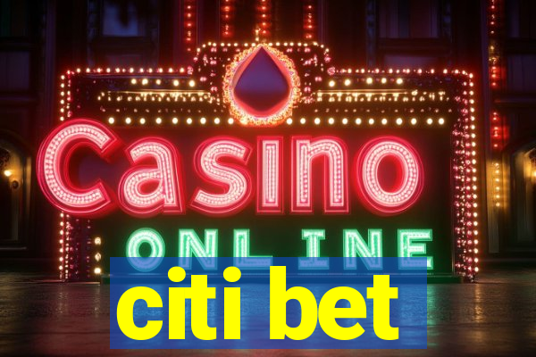 citi bet