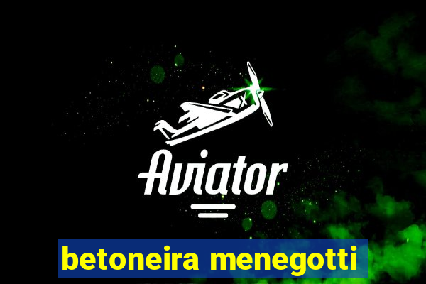 betoneira menegotti