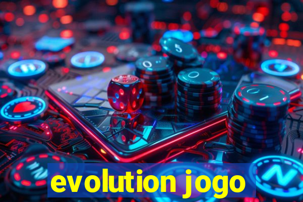 evolution jogo