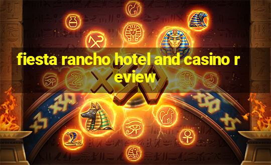 fiesta rancho hotel and casino review