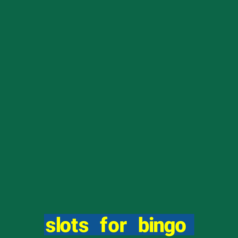 slots for bingo prova de pagamento