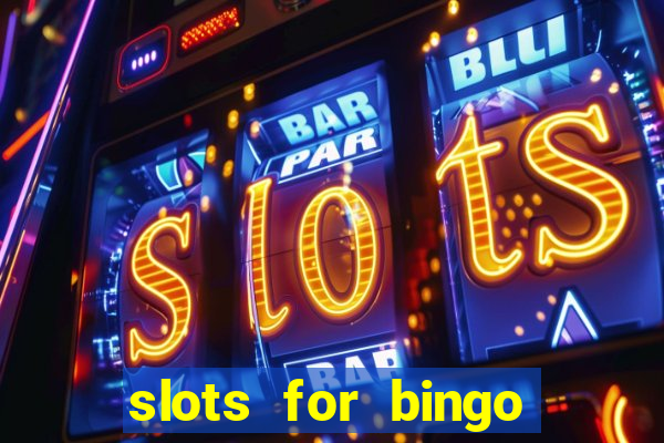 slots for bingo prova de pagamento